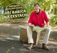 Jiří Babica na cestách – Recepty z celého světa, které zvládnete uvařít i doma - Babica Jiří