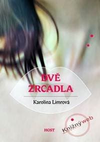 Dvě zrcadla - Limrová Karolina 1