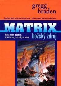 Matrix - Božský zdroj - Braden Gregg 1
