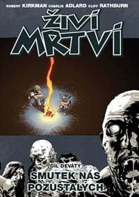 Živí mrtví 9 - Smutek nás pozůstalých - Kirkman Robert 1