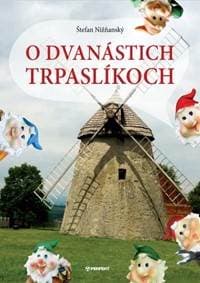 O dvanástich trpaslíkoch - Nižňanský Štefan