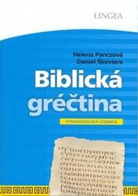 LINGEA-Biblická gréčtina - Vysokoškolská učebnica - Panczová, Daniel Škoviera Helena 1