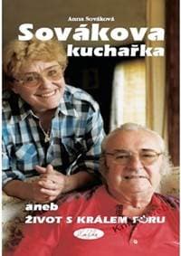 Sovákova kuchařka aneb Život s králem fóru - Sováková Anna