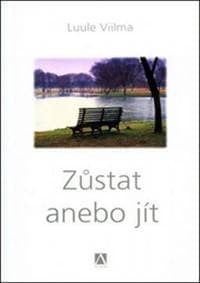 Zůstat anebo jít - Odpouštím si - 2.vydání - Luule Viilma