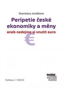 Peripetie české ekonomiky a měny aneb nedejme si vnutit euro - Janáčková Stanislava 1