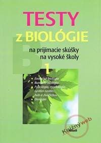Testy z biológie na prijímacie skúšky na vysoké školy 1 - Kolektív