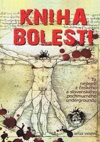 Kniha bolesti - To nejlepší z českého a slovenského pochmurného undergroundu - Kolektív
