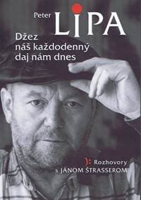 Džez náš každodenný daj nám dnes - Štrasser, Peter Lipa Ján