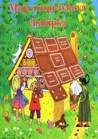 Moja rozprávková chalúpka - autor neuvedený