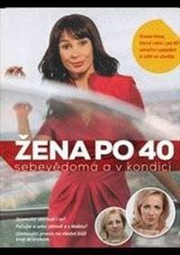 Žena po 40 sebevědomá a v kondici - Martincová a kolektiv Jana