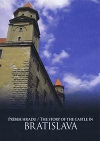 Príbeh hradu Bratislava/ The Story of the Castle in Bratislava - Adela Markovich, Jana Hutťanová 1