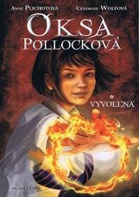 Oksa Pollocková – Vyvolená - 1. kniha - Plichotová, Cendrine Wolfová Anne 1