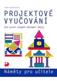 Projektové vyučování pro 1. stupeň ZŠ - náměty pro učitele - Coufalová Jana 1