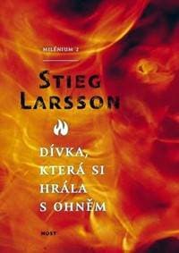 Dívka, která si hrála s ohněm - Larsson Stieg