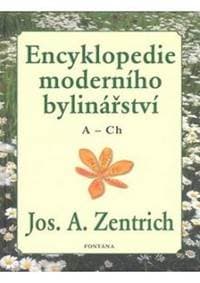 Encyklopedie moderního bylinářství A-Ch - Zentrich Jos. A.