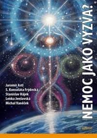 Nemoc jako výzva? - Astl a kolektív Jaromír