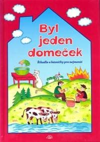 Byl jeden domeček - Velká kniha říkadel pro nejmenší - autor neuvedený