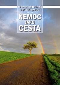 Nemoc jako cesta - Dethlefsen Thorwald, Dahlke Ruediger