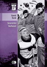 Smrtelní bohové - Šenk David