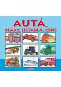 Autá, vlaky, lietadlá, lode - autor neuvedený 1