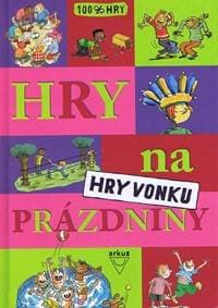 Hry na prázdniny - Hry vonku - Bellac Brigitte