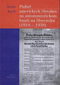 Podiel amerických Slovákov na autonomistickom hnutí na Slovensku - Kucík Štefan 1