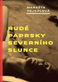 Rudé paprsky severního slunce - Hejkalová Markéta 1