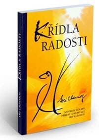 Křídla radosti - Inspirující úvahy, příběhy a meditace pro vaši duši - Chinmoy Sri