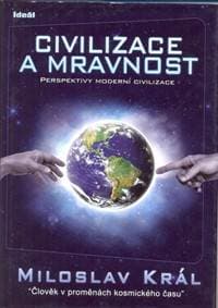 Civilizace a mravnost - Král Miloslav