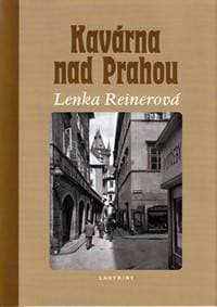 Kavárna nad Prahou - 2. vydání - Reinerová Lenka 1