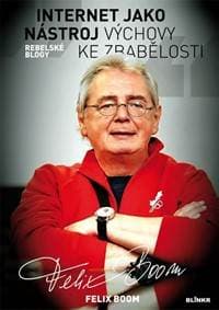 Internet jako nástroj výchovy ke zbabělosti - Boom Felix 1