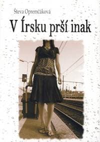 V Írsku prší inak - Opremčáková Števa