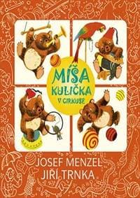 Míša Kulička v cirkuse + CD s ilustracemi Jiřího Trnky - Menzel Josef