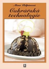 Cukrářská technologie - 2.vydání - Půlpánová Alena 1