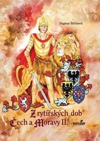Z rytířských dob Čech a Moravy II. - Štětinová Dagmar 1