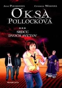 Oksa Pollocková - Srdce dvoch svetov - 3. kniha - Plichotová, Cendrine Wolfová Anne