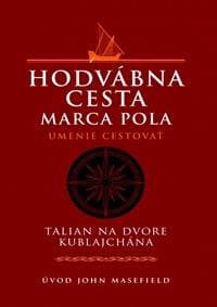 Hodvábna cesta Marca Pola - Umenie cestovať - Kolektív 1