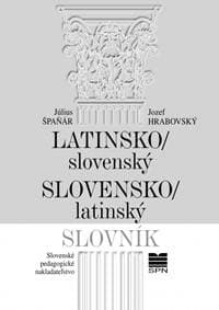 Latinsko- slovenský/ slovenský- latinský slovník - 8. vydanie - Špaňár, Jozef Hrabovský Július 1