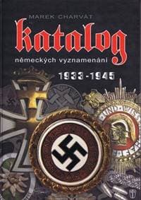 Katalog německých vyznamenání 1933-1945 - Charvát Marek 1