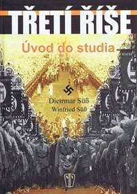 Třetí říše - Úvod do studia - Sűß, Winfried Sűß Dietrmar 1
