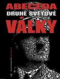 Abeceda Druhé světové války - John Keegan 1