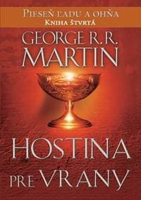 Hostina pre vrany -Pieseň ľadu a ohňa kn.4 - Martin George R. R.