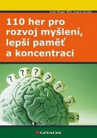 110 her pro rozvoj myšlení, lepší paměť a koncentraci - Ines, Grube Ingrid Moser-Will