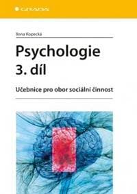 Psychologie 3. díl - Učebnice pro obor sociální činnost - Kopecká Ilona