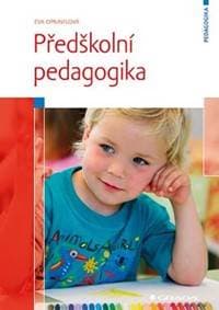 Předškolní pedagogika - Opravilová Eva 1