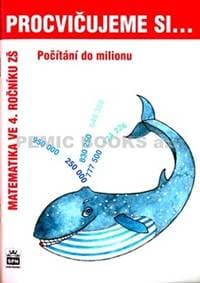 Procvičujeme si...Počítání do milionu (4.ročník) - Kaslová Michaela