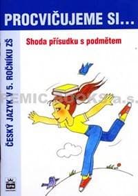Procvičujeme si...Shoda přísudku s podmětem (5. ročník) - autor neuvedený 1