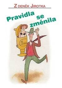 Pravidla se změnila - 4. vydání - Jirotka Zdeněk 1