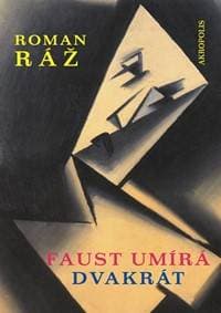 Faust umírá dvakrát - Ráž Roman 1