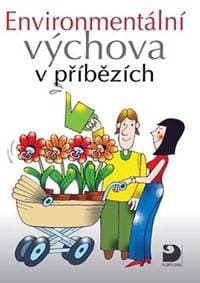 Environmentální výchova v příbězích - Janoušková, Kukal Petr Svatava